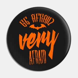 Be afraid be very afraid generic t-shirt Pin