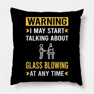 Warning Glass Blowing Blower Glassblowing Glassblower Glassmith Gaffer Pillow