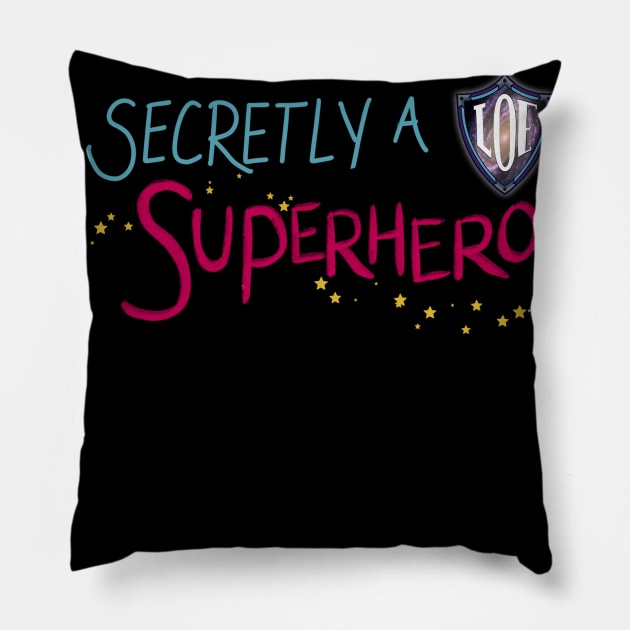 Secretly A Superhero - LOE Chicago (scribble font) Pillow by The League of Enchantment