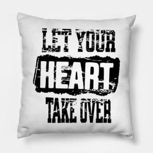 Let your heart take over Pillow