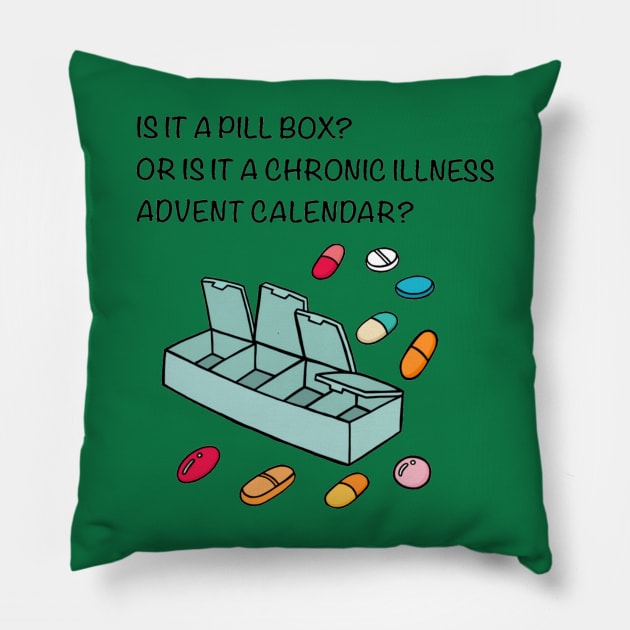 Is it a Pill Box?or is it a Chronic Illnesses Advent Calendar? Pillow by CaitlynConnor