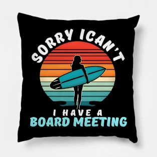 Sorry I Can't I have a Board Meeting Surfing graphic woman Pillow