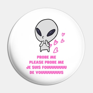 Aliens Probe Me Please Probe Me Funny Alien Gift Pink French Text Song Love Me Please Love Me Pin