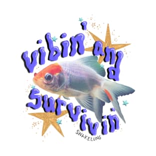 Vibin’ and Survivin’ T-Shirt