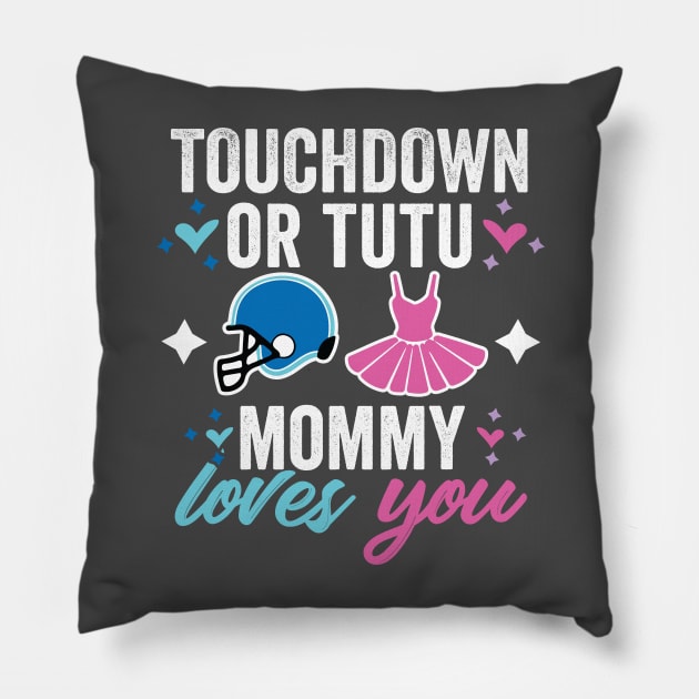 Touchdown or Tutu Gender reveal mommy Pillow by Be Cute 