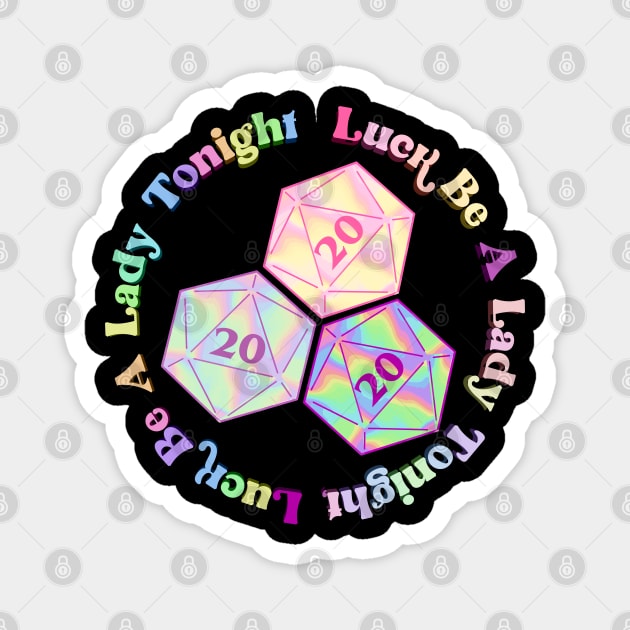 LUCK BE A LADY TONIGHT (DND) Magnet by remerasnerds