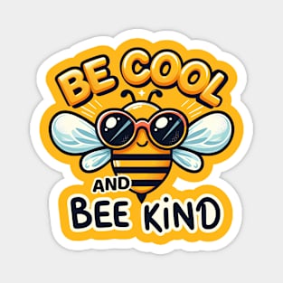 Be Cool and BEE Kind Magnet