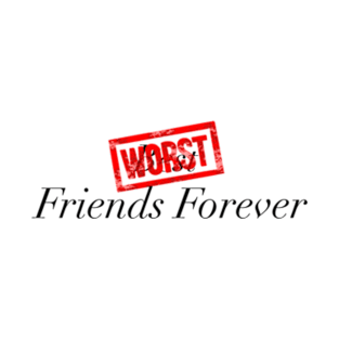 Worst Friends Forever T-Shirt