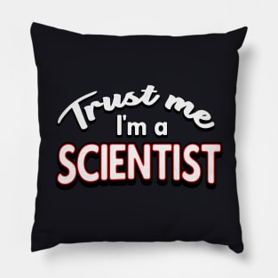 Trust me I'm a Scientist Pillow