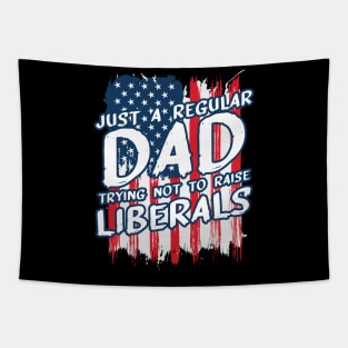 Just a Regular Dad Trying not to raise Liberals Tapestry