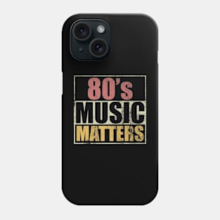 RETRO 80S MUSIC MATTERS Phone Case