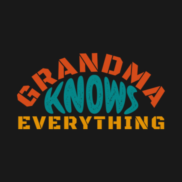 Discover grandma knows everything - Grandma Knows Everything - T-Shirt