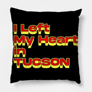 I Left My Heart in Tucson Pillow