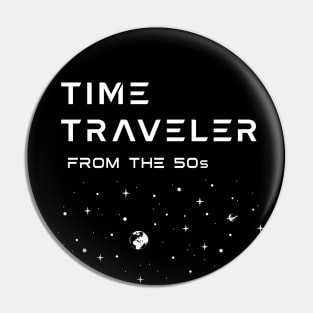 TIME TRAVELER, From the 50's. Nostalgia, down memory lane. Pin