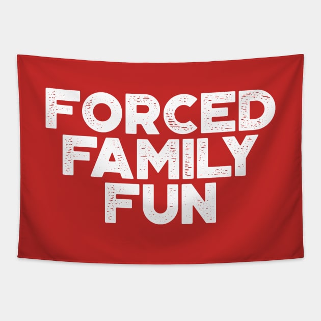 Forced Family Fun Funny Vintage Retro (White) Tapestry by truffela