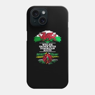 Welsh Grown With Dominican Roots - Gift for Dominican With Roots From Dominica Phone Case