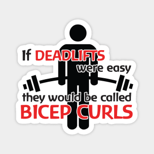 If deadlifts were easy Magnet