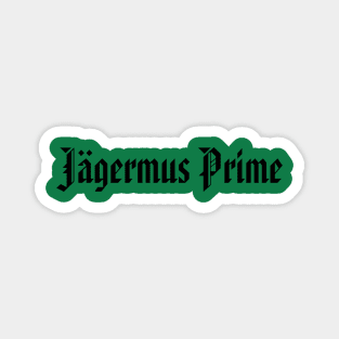 Jagermus Prime Leader of The Alcoholobots! Magnet