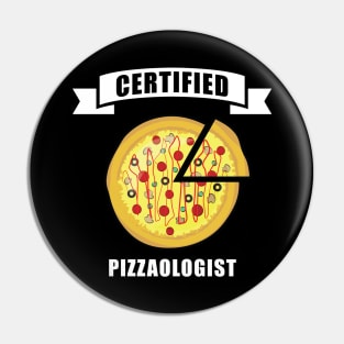 Certified Pizzaologist - Funny Pizza Quote Pin