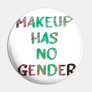 Makeup Has No Gender Quote Glitch Art Pin