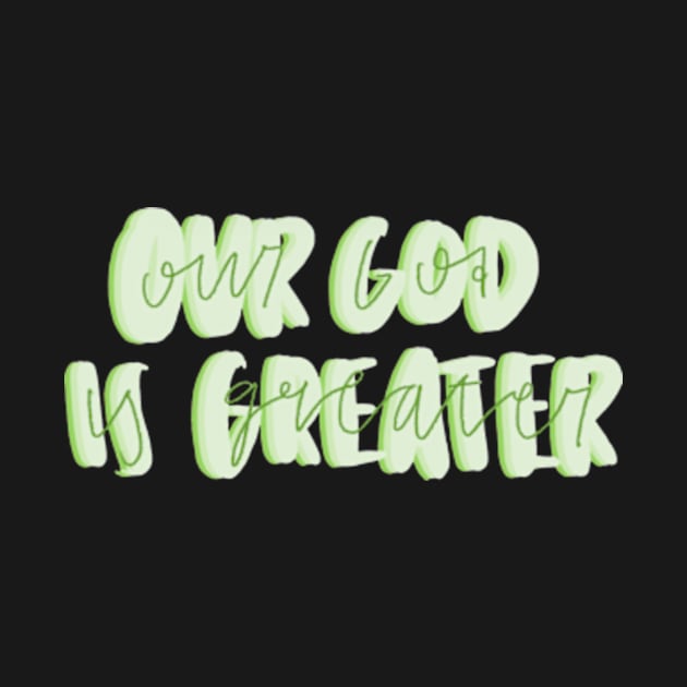 Our God is greater by canderson13