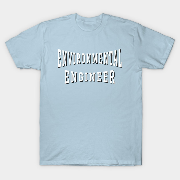 Discover Environmental Engineer in White Color Text - Environmental Engineering - T-Shirt