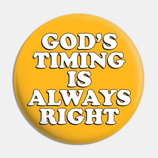 God's timing is always right Pin