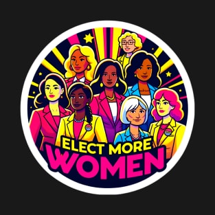 Vote for Women in Politics Elections 2024- Stand with Women Candidates T-Shirt