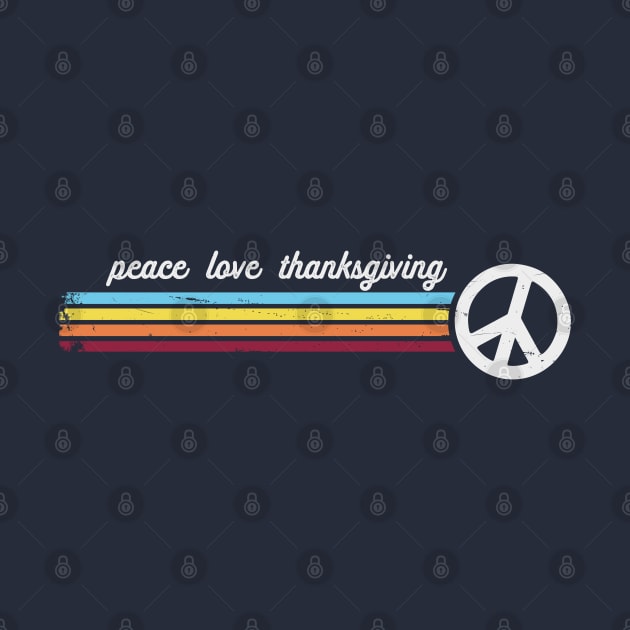 Peace Love Thanksgiving by Jitterfly