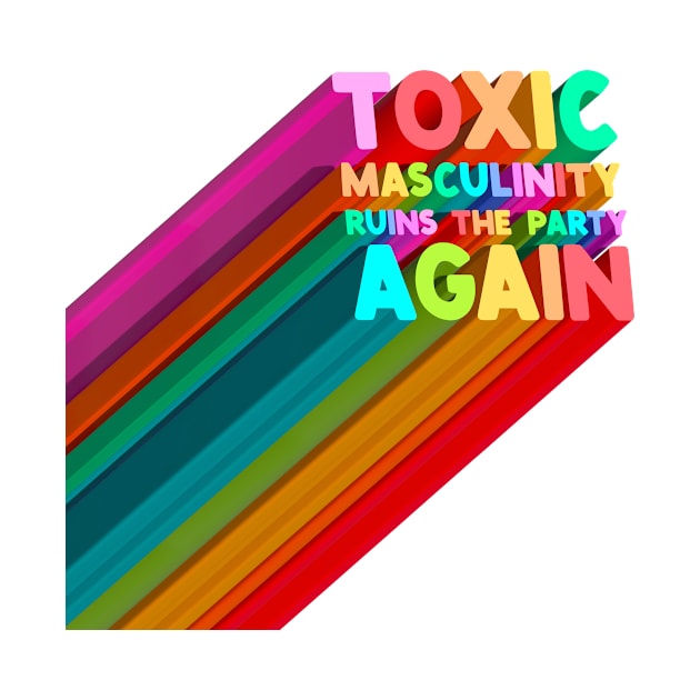 Toxic Masculinity by Designed-by-bix