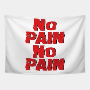 NO PAIN NO PAIN Tapestry