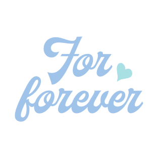 For forever T-Shirt