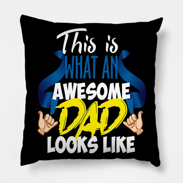 This is What a Really Awesome Dad Looks Like Shirt Pillow by Diannas