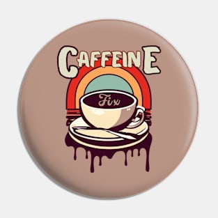 Caffeine Fix, Coffee Lover, Retro, Vintage, Cup of Coffee, Rainbow Pin