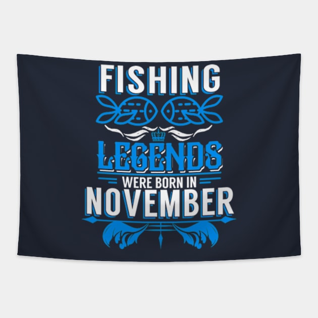 Fishing Legends Were Born In November Tapestry by phughes1980