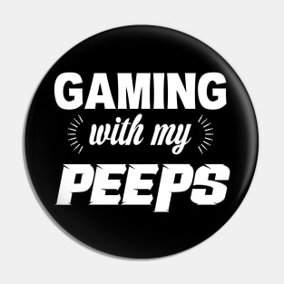 Gaming With My Peeps Pin