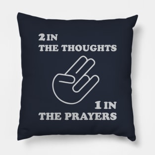 Two In The Thoughts One In The Prayers Pillow