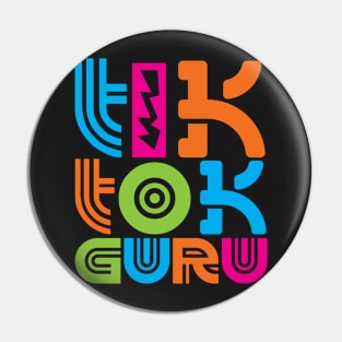 TIK TOK GURU slogan Pin