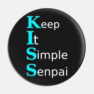 Keep it simple senpai Pin