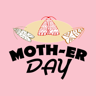 14th March - Moth-er Day T-Shirt