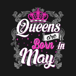 Queens are born in May T-Shirt