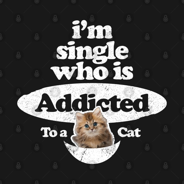 Singles Day - I'm single who is addicted to a cat by FFAFFF