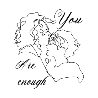 You are enough, Valentines day gift idea T-Shirt