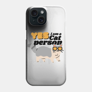 yes i am a cat person Phone Case