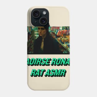 Saoirse Ronan Rat ASMR Phone Case