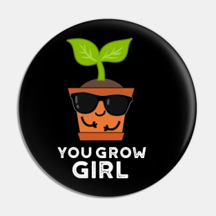 You Grow Girl Cute Plant Pun Pin