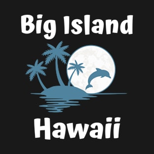 Big Island Hawaii T-Shirt