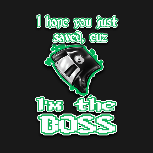 I'm the BOSS.... green by Destro