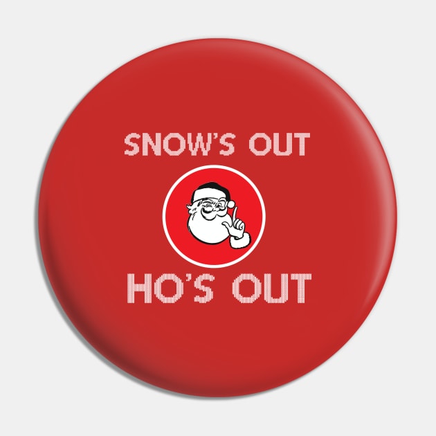 Christmas - Snow's Out, Hos Out Pin by mymainmandeebo