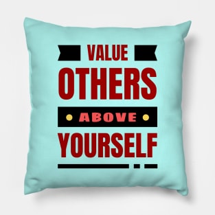 Value Others Above Yourself | Bible Verse Philippians 2:3 Pillow